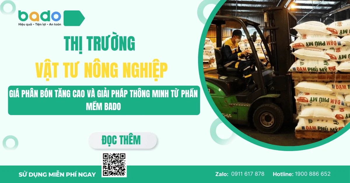Thị Trường Vật Tư Nông Nghiệp: Giá Phân Bón Tăng Cao Và Giải Pháp Thông Minh Từ Phần Mềm Bado