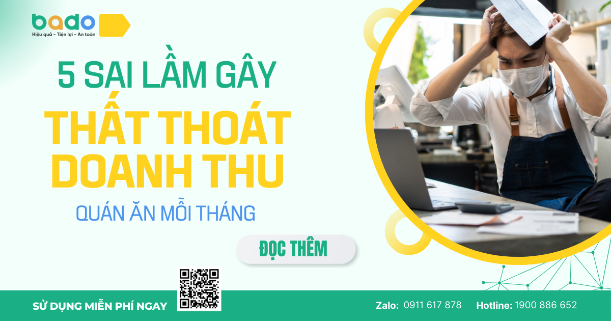 Tổng hợp & phân tích 5 sai lầm khiến quán ăn thất thoát mỗi tháng như quản lý kho thiếu chính xác, POS chậm, không kiểm soát doanh thu theo ca, bỏ qua dữ liệu khách hàng và ra quyết định cảm tính. Nội dung đồng thời chỉ ra cách Bado FnB Advanced 2026 giúp kiểm soát tồn kho, tối ưu vận hành, minh bạch doanh thu và giảm thất thoát bằng hệ thống quản lý nhà hàng đồng bộ, theo thời gian thực.