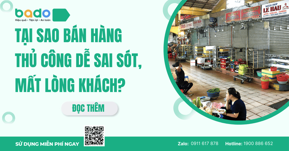 Bán hàng thủ công tiềm ẩn nhiều rủi ro: sai số đơn hàng, chậm trễ, mất lòng khách. Khám phá giải pháp quản lý bán hàng bằng phần mềm Bado – chính xác, tiện lợi, giữ chân khách hàng hiệu quả.